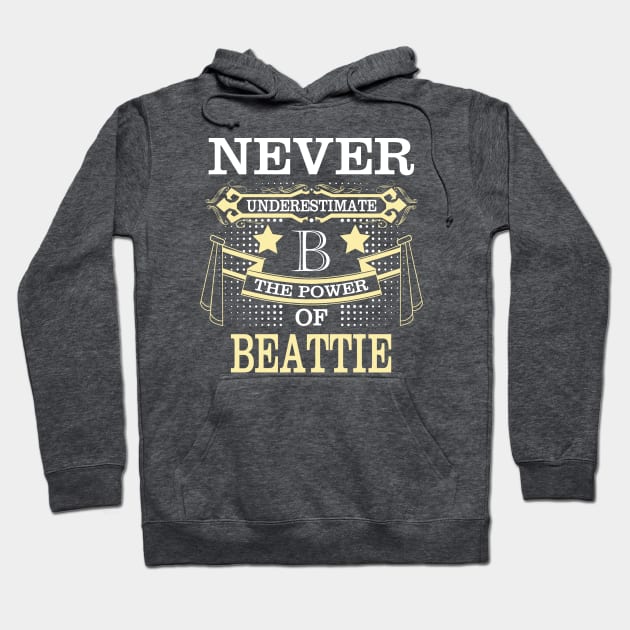 Beattie Name Never Underestimate Power Of Beattie Hoodie by HayleyKylee